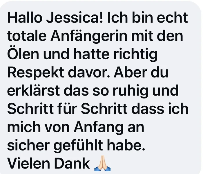 Nachricht einer Kundin: Sie ist Anfängerin mit ätherischen Ölen und fühlt sich durch die ruhige Schritt-für-Schritt-Erklärung von Anfang an sicher